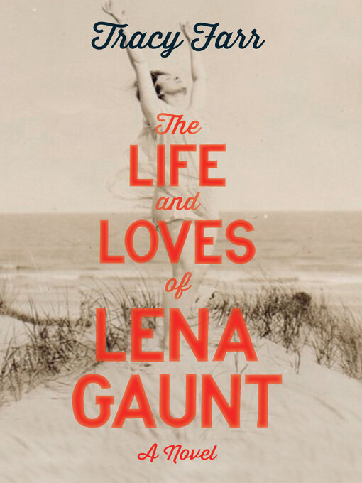 Title details for The Life and Loves of Lena Gaunt by Tracy Farr - Available